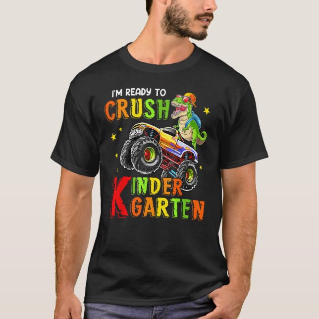Back To School I m Ready To Crush Kindergarten Din T-Shirt (Front)