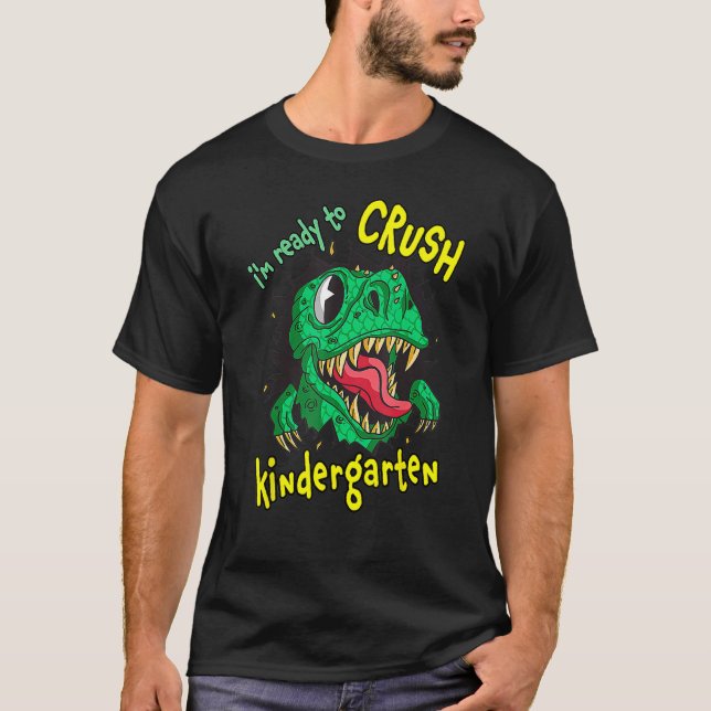 Back To School I m Ready To Crush Kindergarten Rex T-Shirt (Front)