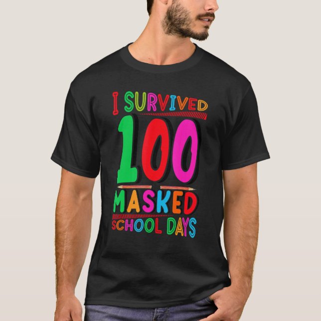 Back To School  I Survived 100 Masked School Days T-Shirt (Front)