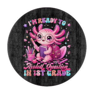 Back to School Im Ready to Axolotl Questions Cutting Board