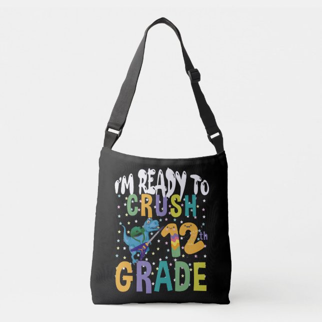 Back To School I'm Ready To Crush 12th Grade Dino Crossbody Bag (Front)