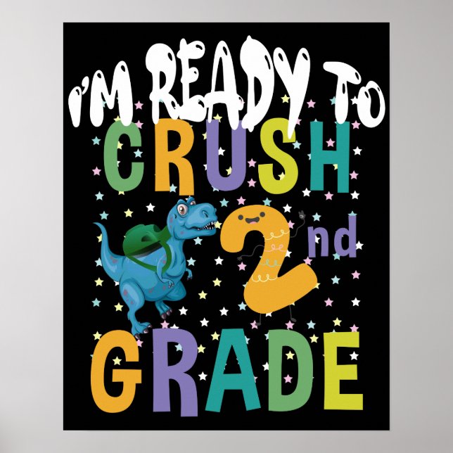 Back To School I'm Ready To Crush 2nd Grade Dino Poster (Front)