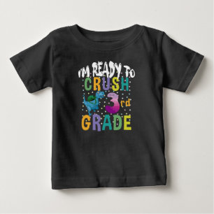 Back To School I'm Ready To Crush 3rd Grade Dino Baby T-Shirt