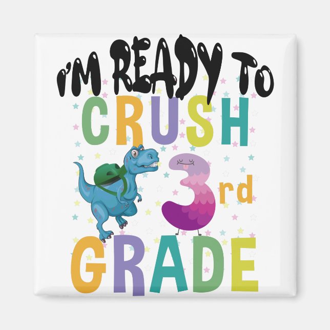 Back To School I'm Ready To Crush 3rd Grade Dino Magnet (Front)