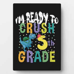 Back To School I'm Ready To Crush 5th Grade Dino Plaque
