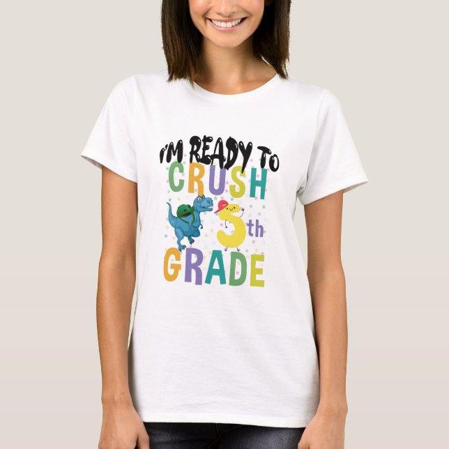 Back To School I'm Ready To Crush 5th Grade Dino T-Shirt (Front)