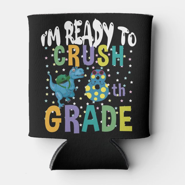 Back To School I'm Ready To Crush 8th Grade Dino Can Cooler (Front)