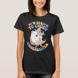 Back To School I'm Ready To Crush Kindergarten Uni T-Shirt