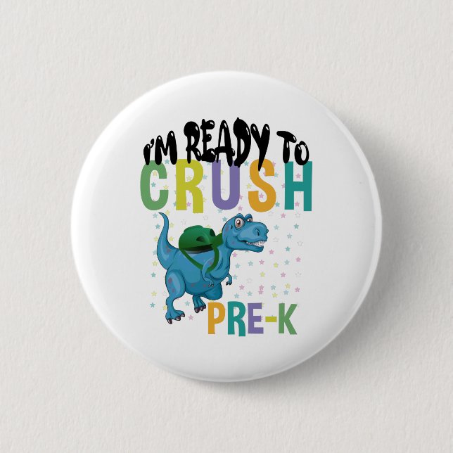 Back To School I'm Ready To Crush Pre-K Dinosaur 6 Cm Round Badge (Front)