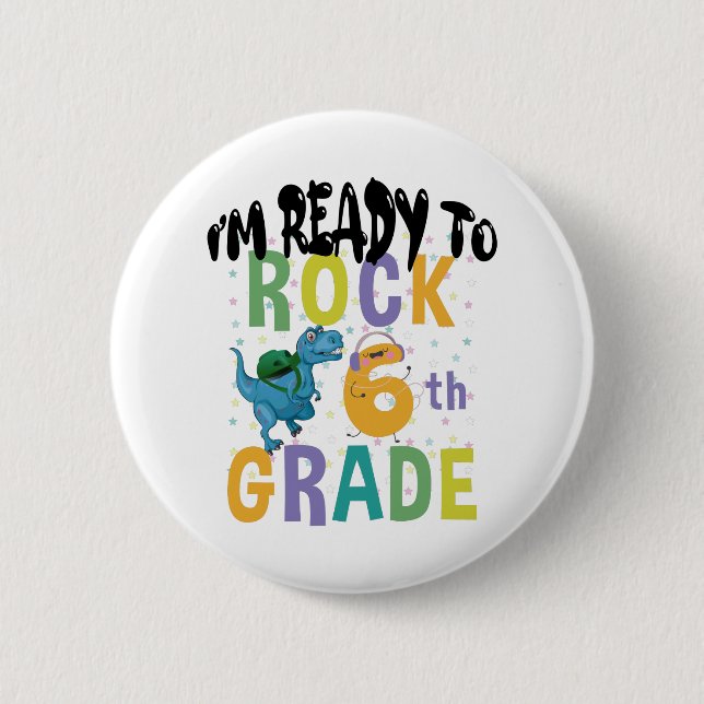 Back To School I'm Ready To Rock 6th Grade Dino 6 Cm Round Badge (Front)