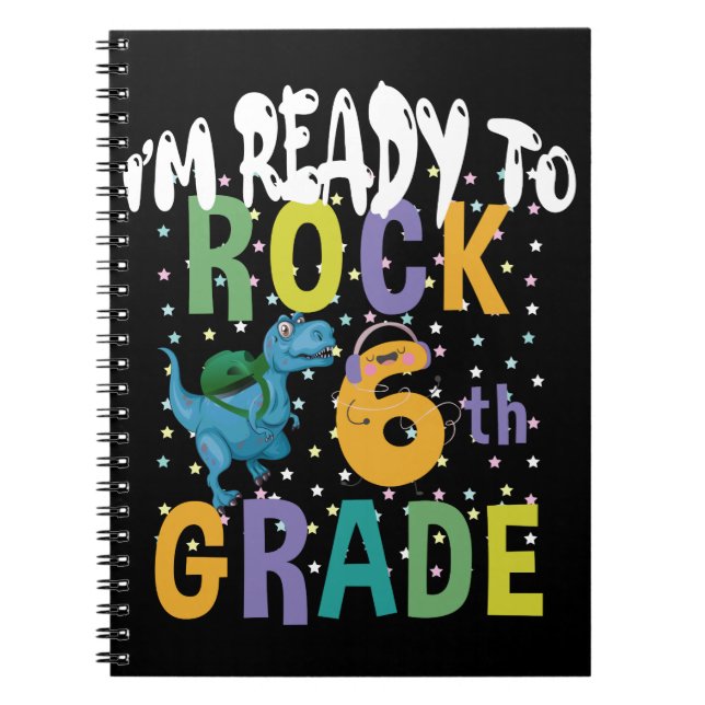 Back To School I'm Ready To Rock 6th Grade Dino Notebook (Front)