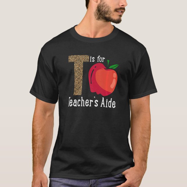 Back To School Is for Teacher's Aide   T-Shirt (Front)