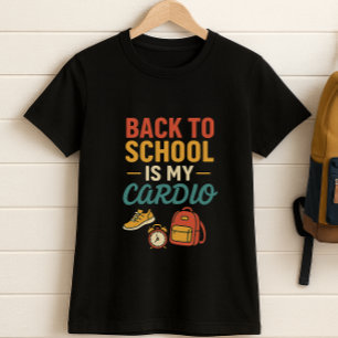 Back to School Is My Cardio, Funny Morning Parent  T-Shirt