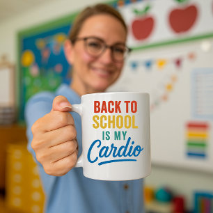 Back to School Is My Cardio Mug; Funny Teacher Coffee Mug