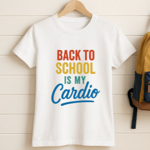 Back to School Is My Cardio; Retro Parent School  T-Shirt