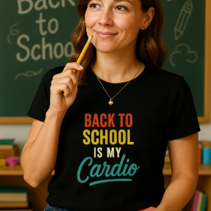 Back to School Is My Cardio Teacher; School Hustle T-Shirt