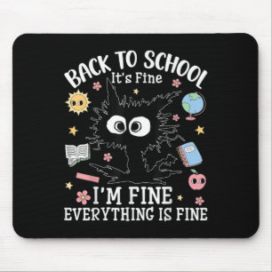 Back To School It’s Fine Funny Cat Student Humour Mouse Mat