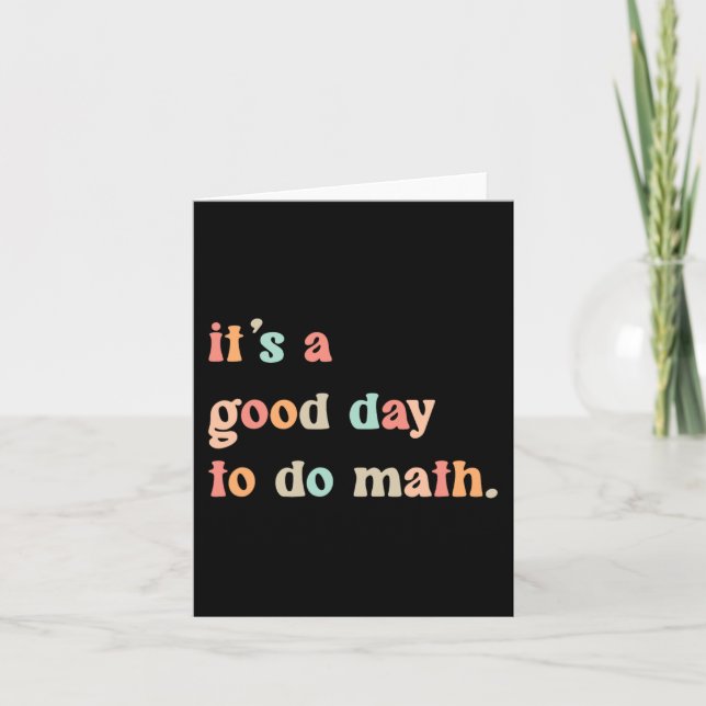Back To School Its A Good Day To Do Math Teachers  Card (Front)