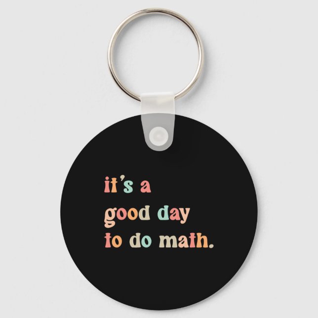 Back To School Its A Good Day To Do Math Teachers  Key Ring (Front)