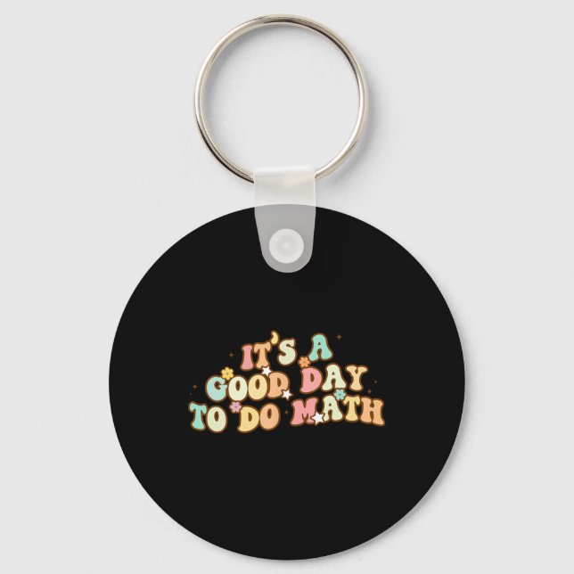Back To School Its A Good Day To Do Math Teachers  Key Ring (Front)