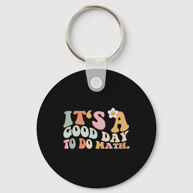Back To School Its A Good Day To Do Math Teachers  Key Ring (Front)