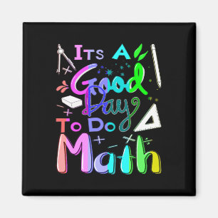 Back To School Its A Good Day To Do Math Teachers  Magnet
