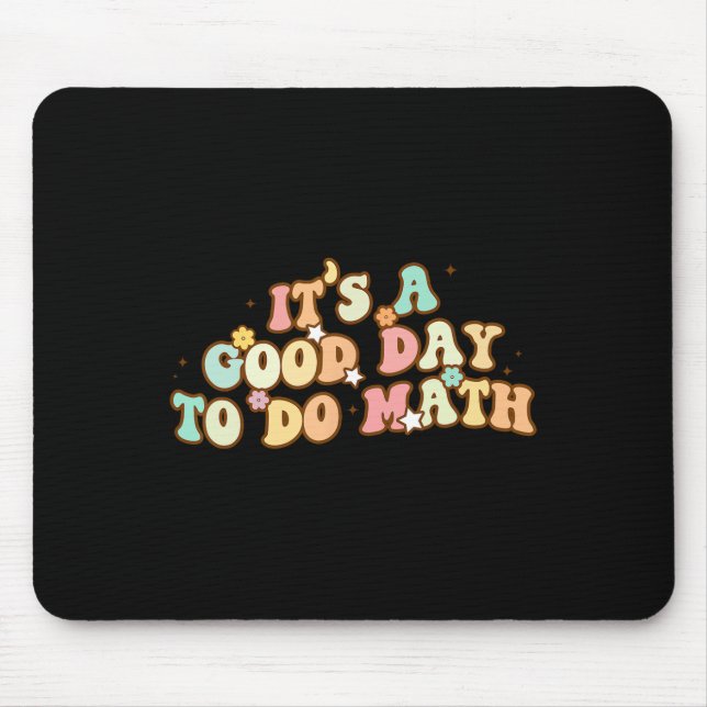 Back To School Its A Good Day To Do Math Teachers  Mouse Mat (Front)