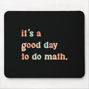 Back To School Its A Good Day To Do Math Teachers Mouse Mat