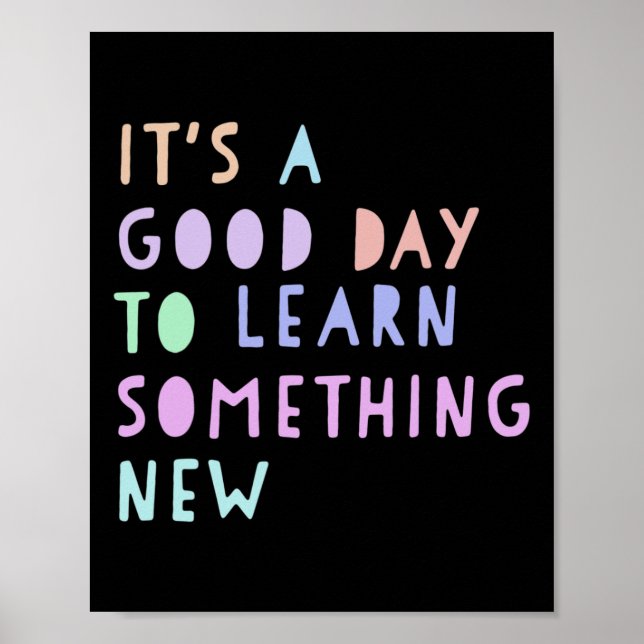 Back To School Its A Good Day To Learn Something N Poster (Front)