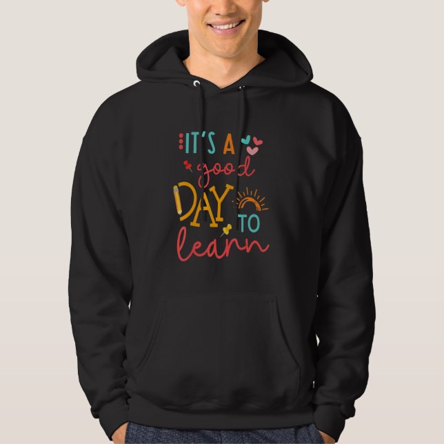 Back To School It's A Good Day To Learn Student Te Hoodie (Front)