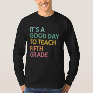 Back To School It's A Good Day To Teach Fifth Grad T-Shirt