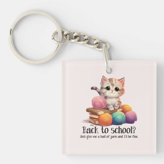 Back To School? Just Give Me Yarn Key Ring (Front)