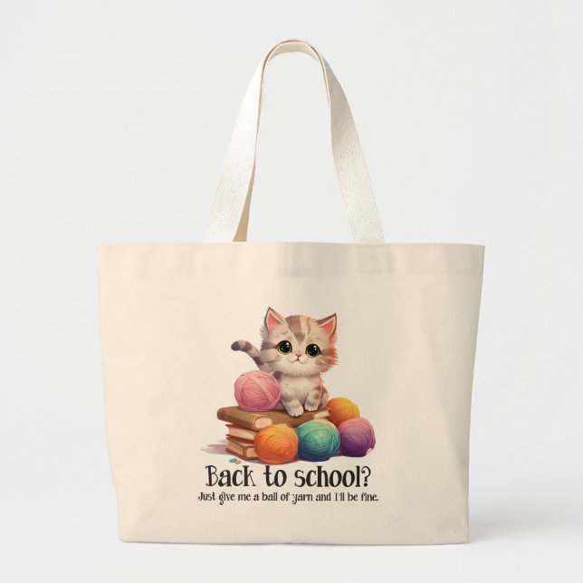 Back To School? Just Give Me Yarn Large Tote Bag (Front)