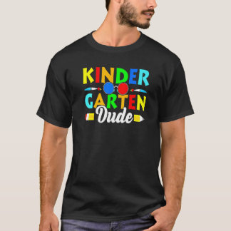 Back To School Kinder Garten Dude 1st Day School T T-Shirt