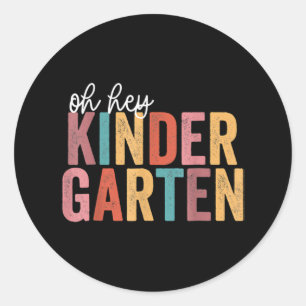 Back To School Kinder Students Teacher Oh Hey Kin Classic Round Sticker
