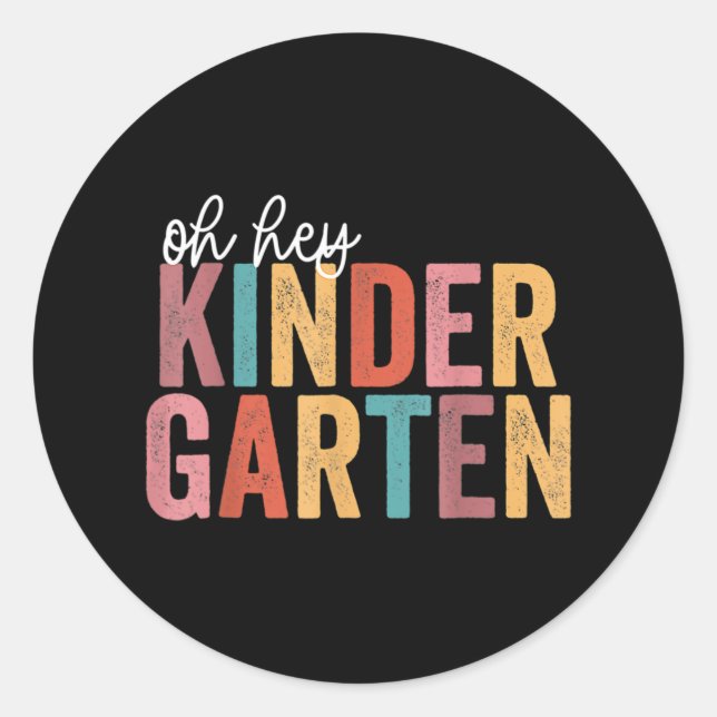 Back To School Kinder Students Teacher  Oh Hey Kin Classic Round Sticker (Front)