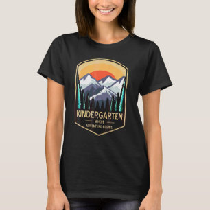 Back To School Kindergarten The Adventure Begins W T-Shirt