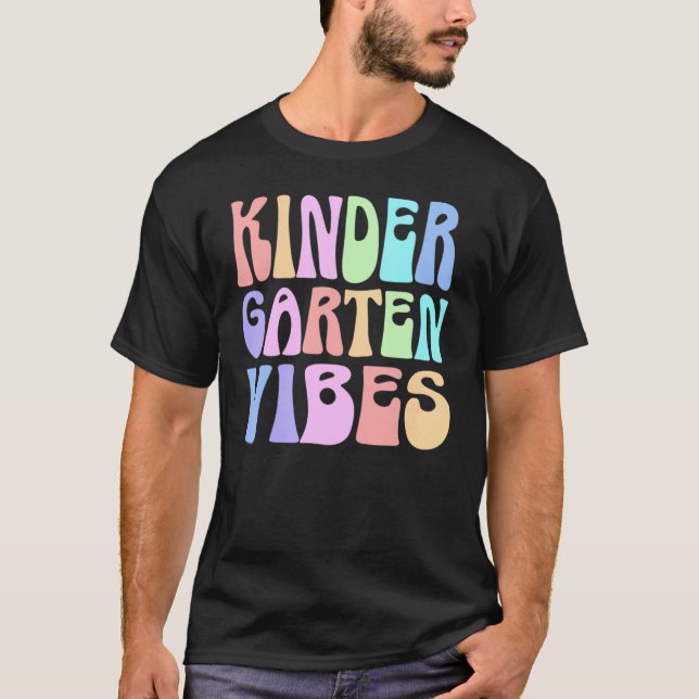 Back to School Kindergarten Vibes First Day Teache T-Shirt (Front)