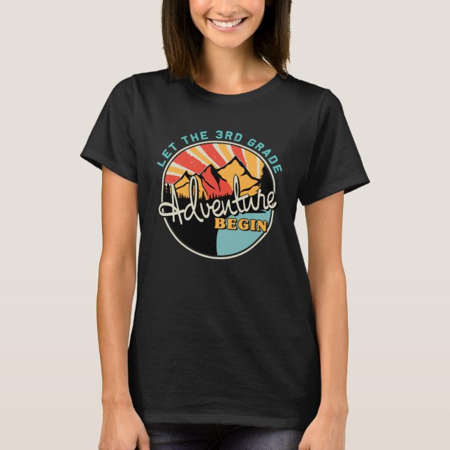 Back To School Let the 3rd Grade Adventure Begin T-Shirt (Front)