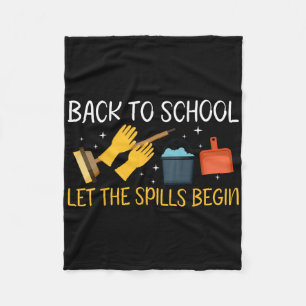 Back To School Let The Spills Begin School Custodi Fleece Blanket