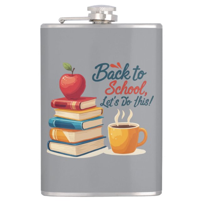 "Back to School, Let's Do This!" Motivational Quot Hip Flask (Front)
