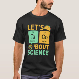 Back To School Let's Taco 'Bout Science Teachers S T-Shirt