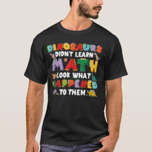 Back to School Math joke Dinosaurs Mathematics Mat T-Shirt