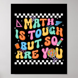 Back To School Math Teacher Math Is Tough But So A Poster