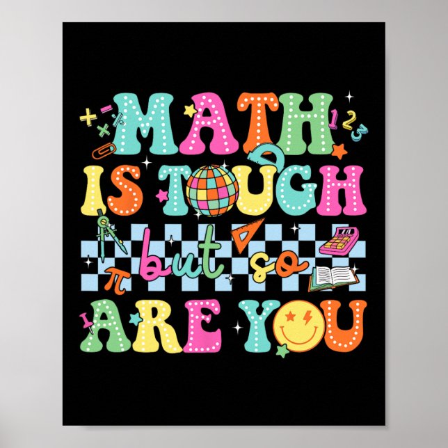 Back To School Math Teacher Math Is Tough But So A Poster (Front)