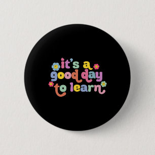 Back To School Motivational It's A Good Day To Lea 6 Cm Round Badge