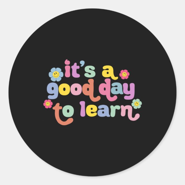 Back To School Motivational It's A Good Day To Lea Classic Round Sticker (Front)