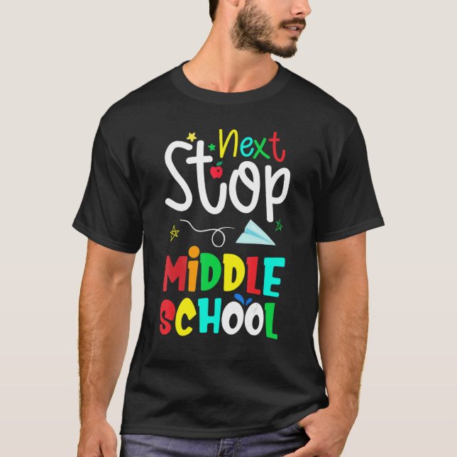 Back To School Next Stop Middle School Hello Middl T-Shirt (Front)
