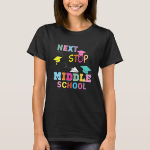 Back To School Next Stop Middle School Teacher Stu T-Shirt