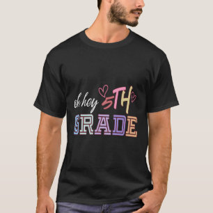 Back To School Oh Hey 5Th Grade Teachers Students T-Shirt